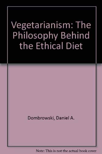 Beispielbild fr Vegetarianism: The Philosophy Behind the Ethical Diet zum Verkauf von ThriftBooks-Dallas
