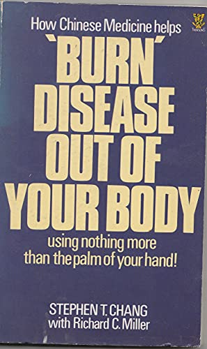 Imagen de archivo de Burn Disease Out of Your Body: Self-healing Through Chinese Yoga a la venta por WorldofBooks