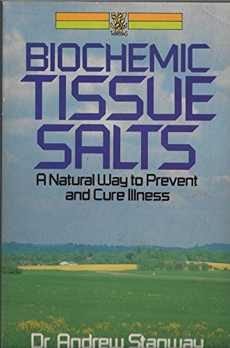 Stock image for Biochemic Tissue Salts: A Natural Way to Prevent and Cure Illness for sale by Wonder Book