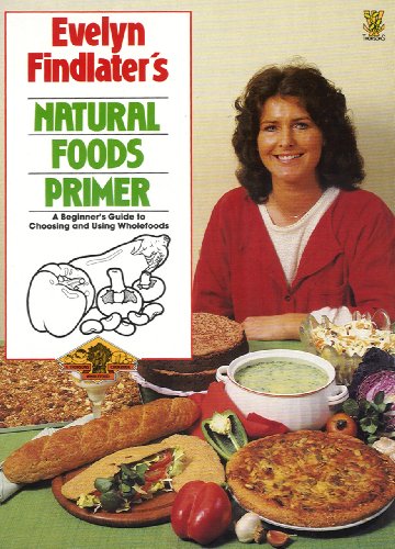 Stock image for Natural Foods Primer: Beginner's Guide to Choosing and Using Wholefoods (A Thorsons wholefood cookbook) for sale by AwesomeBooks