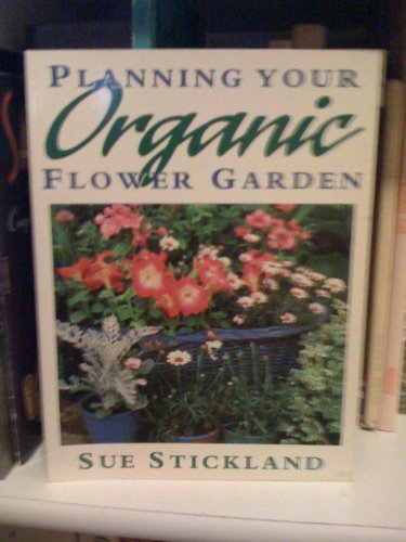 Beispielbild fr Planning Your Organic Flower Garden zum Verkauf von Wonder Book