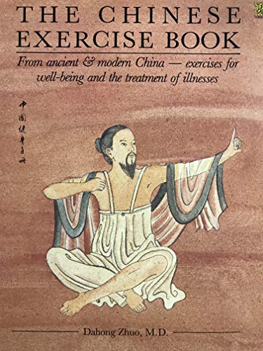 Imagen de archivo de The Chinese Exercise Book: From Ancient and Modern China - Exercises for Well-being and the Treatment of Illness a la venta por WorldofBooks