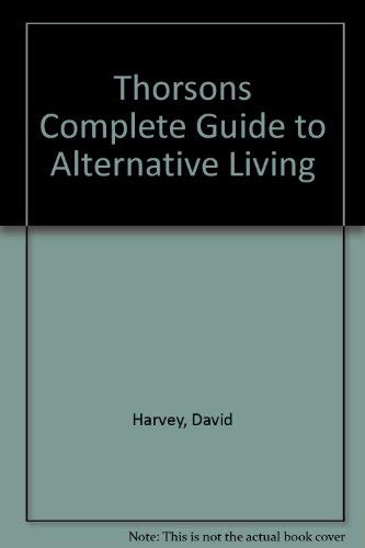 Imagen de archivo de Thorsons Complete Guide to Alternative Living a la venta por RIVERLEE BOOKS