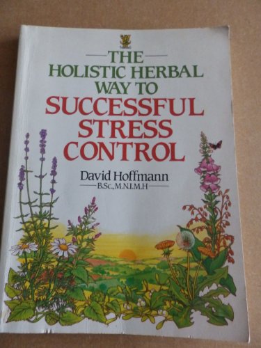 Stock image for The Holistic Herbal Way to Successful Stress Control for sale by WorldofBooks