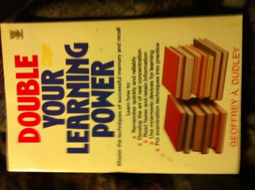 Stock image for Double Your Learning Power: Master the Techniques of Successful Memory and Recall for sale by WorldofBooks