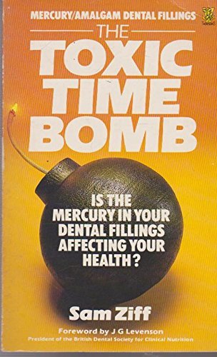 Stock image for The Toxic Time Bomb: Mercury/amalgam Dental Fillings for sale by ThriftBooks-Atlanta