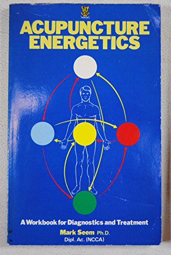 Beispielbild fr Acupuncture energetics: A workbook for diagnostics and treatment zum Verkauf von HPB-Ruby