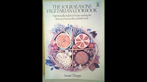 Stock image for The Four Seasons Vegetarian Cookbook: Nutritionally Balanced Recipes Making the Best Use of Seasonally Available Food for sale by Wonder Book