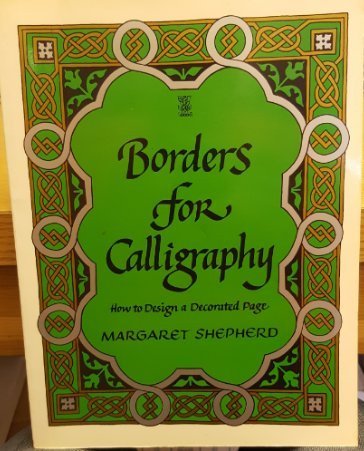 Beispielbild fr Borders for Calligraphy: How to Design a Decorated Page zum Verkauf von AwesomeBooks