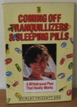 Stock image for Coming Off Tranquillizers: A Withdrawal Plan That Really Works for sale by WorldofBooks