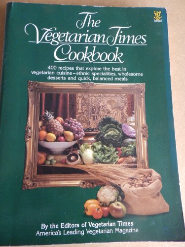 Beispielbild fr Vegetarian Times" Cook Book: 400 Recipes Exploring the Best in Vegetarian Cuisine zum Verkauf von AwesomeBooks