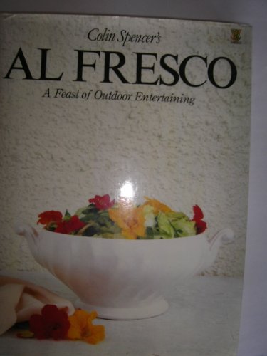 Imagen de archivo de Colin Spencer's Al Fresco: A Feast of Outdoor Entertaining a la venta por WorldofBooks