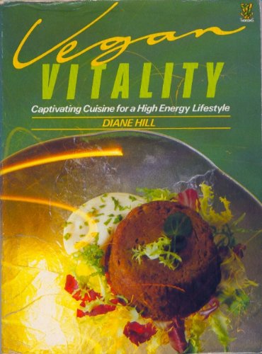 Stock image for Vegan Vitality: Captivating Cuisine for a High-vitality Lifestyle for sale by WorldofBooks