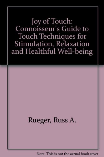 9780722513422: Joy of Touch: Connoisseur's Guide to Touch Techniques for Stimulation, Relaxation and Healthful Well-being
