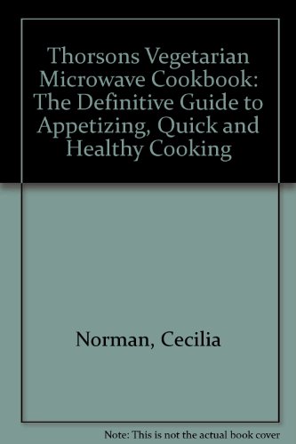 Beispielbild fr Thorsons Vegetarian Microwave Cookbook: The Definitive Guide to Appetizing, Quick and Healthy Cooking zum Verkauf von WorldofBooks