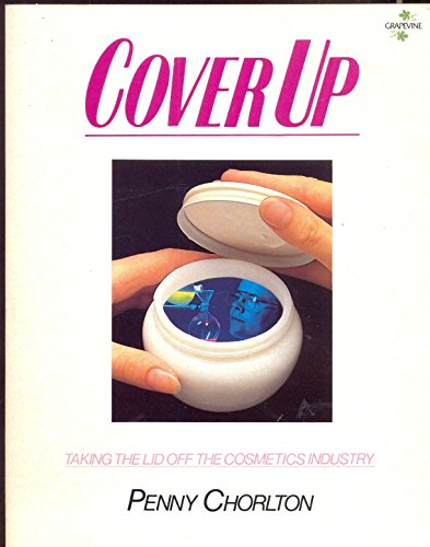 Cover Up: Taking the Lid Off the Cosmetics Industry