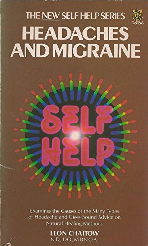 Stock image for New Self-Help: Headaches and Migraine: Self-Help Advice on Identifying and Dealing with the Causes (The New Self Help Series) for sale by SecondSale