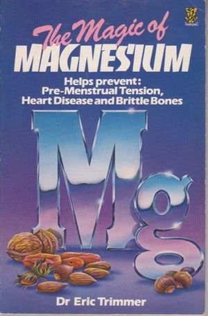 Beispielbild fr The Magic of Magnesium zum Verkauf von WorldofBooks