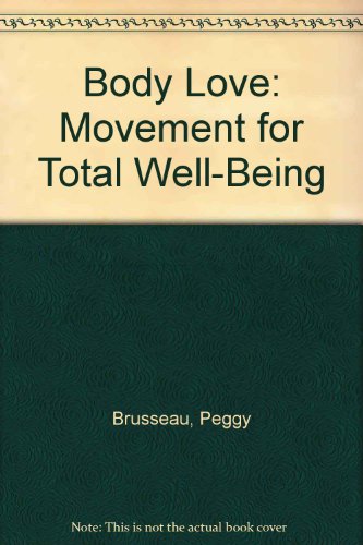 Stock image for Body Love: Movement for Total Well-Being for sale by Kultgut