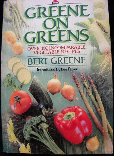 Imagen de archivo de Greene on Greens: Over 450 Incomparable Vegetable Recipes a la venta por WorldofBooks