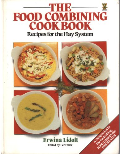 Beispielbild fr The Food Combining Cookbook: Recipes for the Hay System zum Verkauf von WorldofBooks