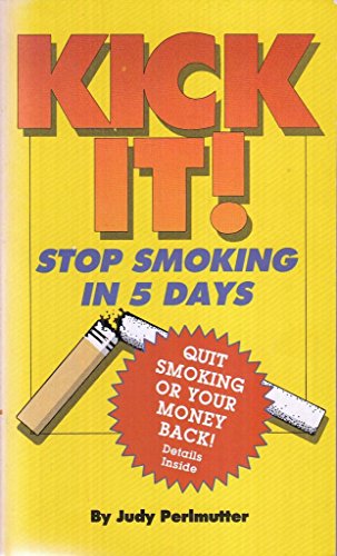 Beispielbild fr Kick It!: Stop Smoking in 5 Days zum Verkauf von ThriftBooks-Dallas