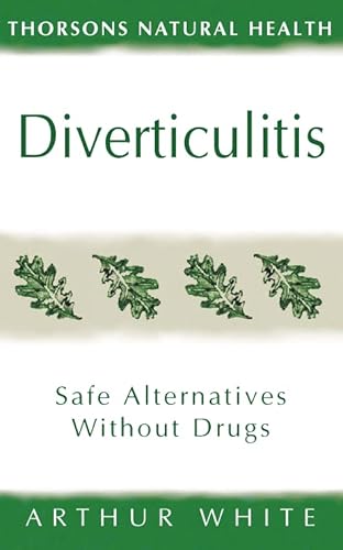 Stock image for Diverticulitis: Safe Alternatives Without Drugs Thorsons Natural Health (The Self Help Series) for sale by Wonder Book