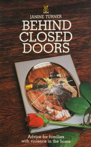 Stock image for Behind Closed Doors: Advice for Families with Violence in the Home for sale by WorldofBooks
