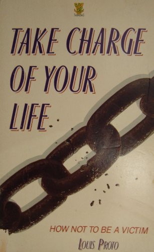 Imagen de archivo de Take Charge of Your Life: How Not to Be a Victim a la venta por SecondSale