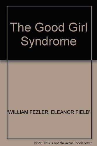 9780722515815: The Good Girl Syndrome