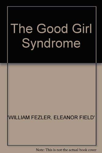 Stock image for The Good Girl Syndrome for sale by AwesomeBooks