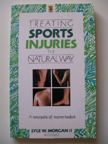 9780722516041: Treating Sports Injuries the Natural Way: A Homoeopathic Self-treatment Handbook