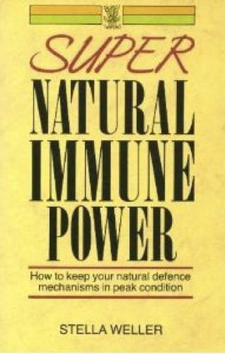 Beispielbild fr Super Natural Immune Power: How to Keep Your Natural Defence Mechanisms in Peak Condition zum Verkauf von WorldofBooks