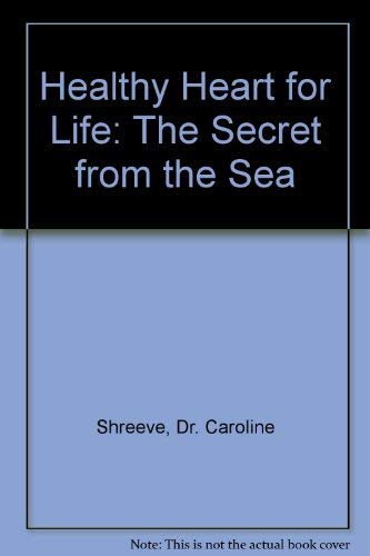 Imagen de archivo de Healthy Heart for Life: The Secret from the Sea a la venta por WorldofBooks