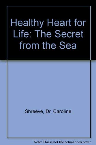 A Healthy Heart for Life: The Secret from the Sea