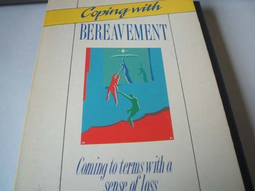 Imagen de archivo de Coping with Bereavement: Coming to Terms with the Loss of a Loved One a la venta por WorldofBooks