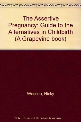 Stock image for The Assertive Pregnancy (A Grapevine Book) for sale by Phatpocket Limited