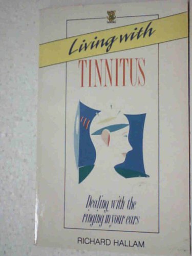 Stock image for Living with Tinnitus: Dealing with the Ringing in Your Ears for sale by WorldofBooks