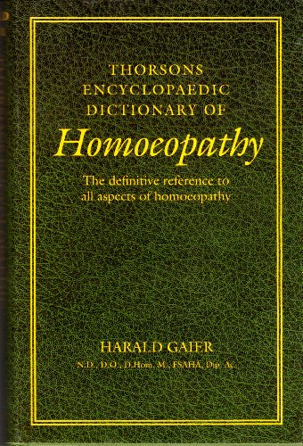 Imagen de archivo de Thorsons Encyclopaedic Dictionary of Homoeopathy: The Definitive Reference to All Aspects of Homoeopathy a la venta por Front Cover Books