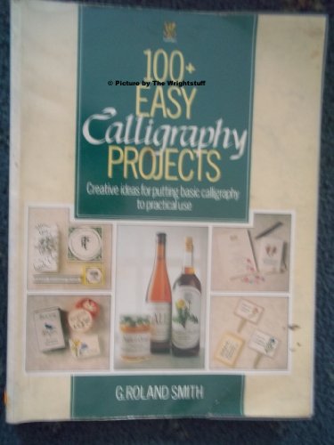 Beispielbild fr 100+ Easy Calligraphy Projects: Creative Ideas for Putting Basic Calligraphy to Practical Use zum Verkauf von Acme Books