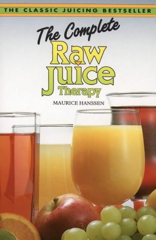 Stock image for The Complete Raw Juice Therapy for sale by Victoria Bookshop