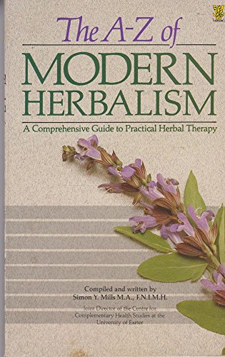 Stock image for The A-Z of Modern Herbalism: A Comprehensive Guide to Practical Herbal Therapy for sale by ThriftBooks-Dallas