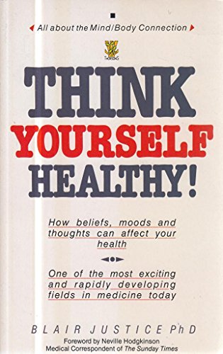 Stock image for Think Yourself Healthy: How Beliefs, Moods and Thoughts Can Affect Your Health for sale by Goldstone Books