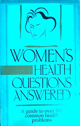 Beispielbild fr Women's Health Questions Answered: A Guide to Over 500 Common Health Problems zum Verkauf von AwesomeBooks