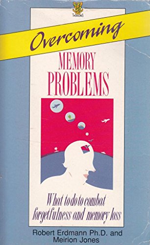 Beispielbild fr Overcoming Memory Problems : What to Do to Combat Forgetfulness and Memory Loss zum Verkauf von Better World Books