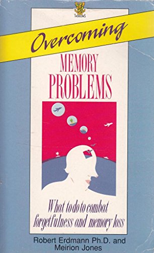 Stock image for Overcoming Memory Problems: What to Do to Combat Forgetfulness and Memory Loss for sale by WorldofBooks