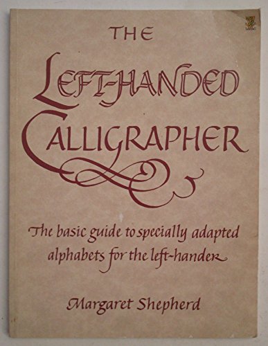 9780722519868: The Left-handed Calligrapher: Basic Guide to Specially Adapted Alphabets for the Left-hander