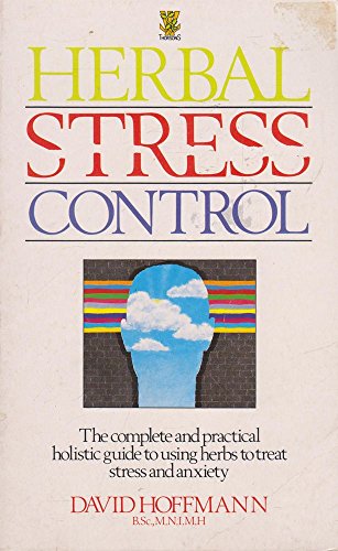 9780722521021: Herbal Stress Control: The Complete and Practical Guide to Usin Herbs to Treat Stress and Anxiety