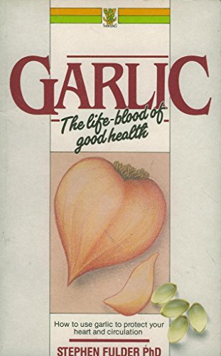 Beispielbild fr Garlic: The Life-blood of Good Health zum Verkauf von WorldofBooks