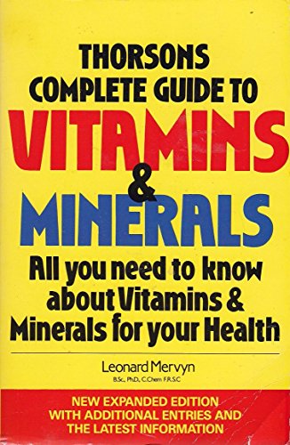 Beispielbild fr Thorsons Complete Guide to Vitamins and Minerals: All You Need To Know about Vitamins and Minerals for Your Health zum Verkauf von WorldofBooks